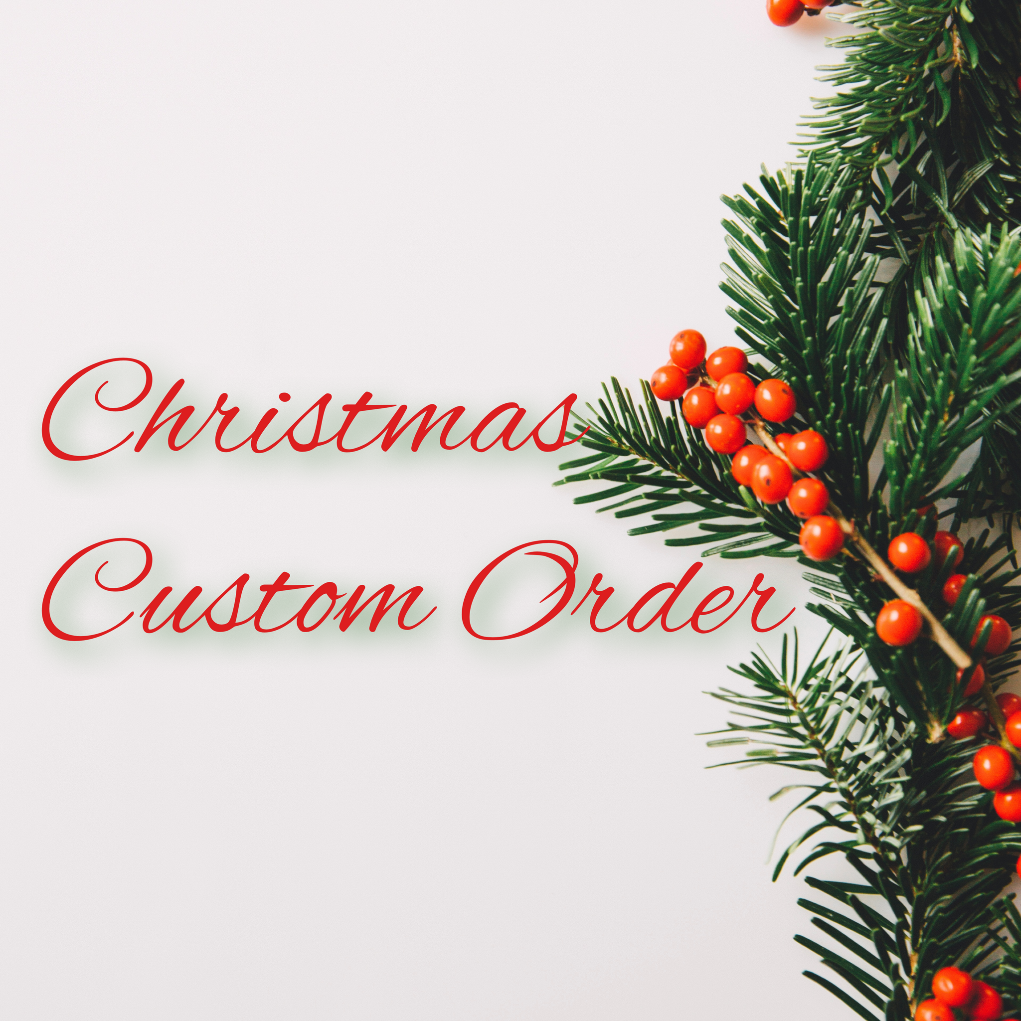 Custom Christmas Order